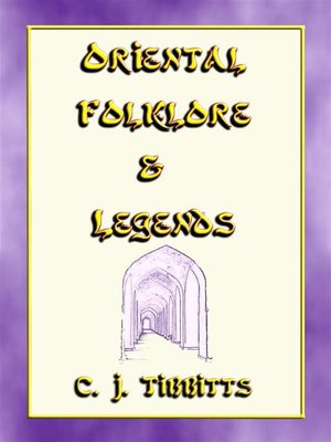 cover image of ORIENTAL FOLKLORE and LEGENDS--25 childrens stories from towns and villages along the Silk Route